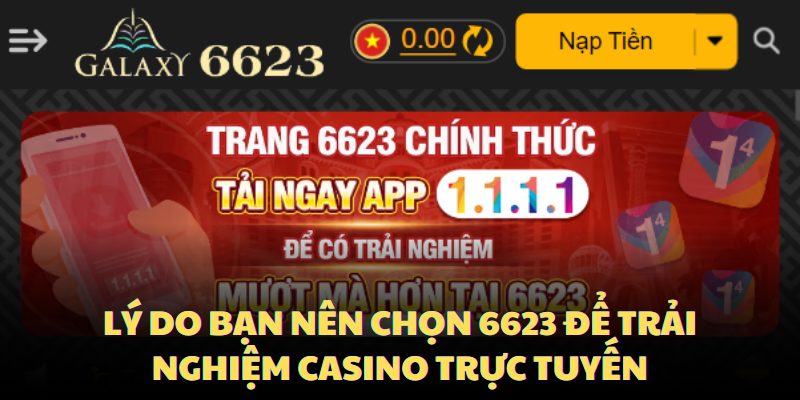 ly-do-ban-nen-chon-6623-de-trai-nghiem-casino-truc-tuyen