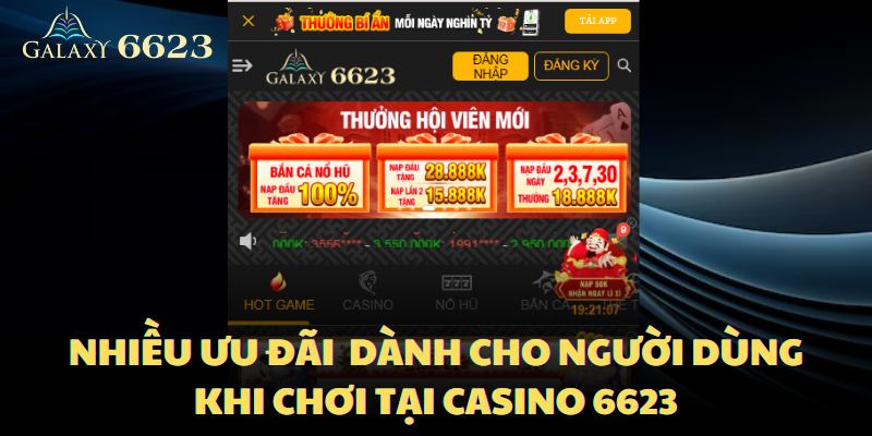 Nhiều ưu đãi dành cho người dùng khi chơi tại casino 6623